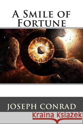 A Smile of Fortune Joseph Conrad                            World Literature 9781512282054 Createspace