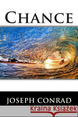 Chance Joseph Conrad                            World Literature 9781512282856 Createspace