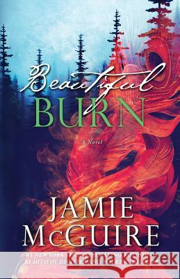 Beautiful Burn Jamie McGuire 9781512284133 Createspace Independent Publishing Platform