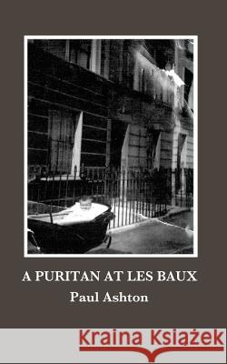 A Puritan at Les Baux Paul Ashton 9781512284317