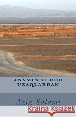 Anamin Yurdu Uzaqlardan Aziz Salami 9781512284881 Createspace