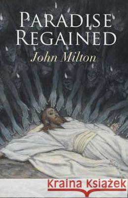 Paradise Regained John Milton 9781512285666 Createspace