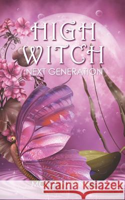 High Witch Next Generation (Generations Book 1) Mona Hanna 9781512286199 Createspace