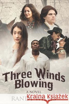 Three Winds Blowing Randy Willis 9781512287288 Createspace Independent Publishing Platform