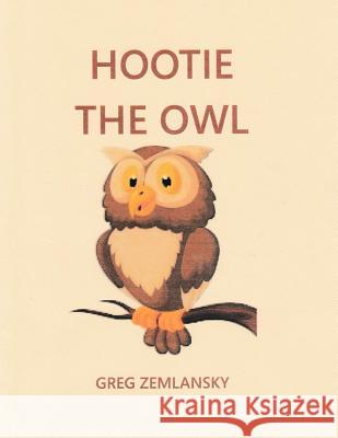 Hootie The Owl Zemlansky, Greg 9781512288216 Createspace