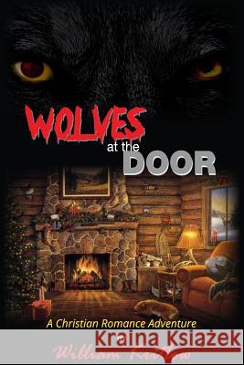 Wolves at the Door William Kritlow 9781512289107 Createspace