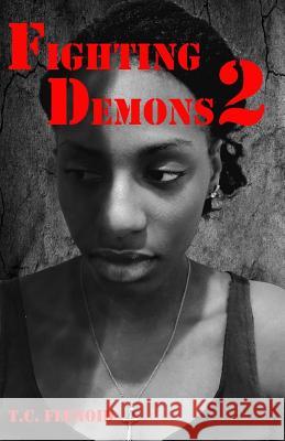 Fighting Demons 2 T. C. Flenoid 9781512290844 Createspace Independent Publishing Platform