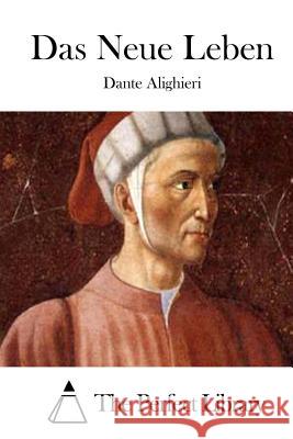 Das Neue Leben Dante Alighieri The Perfect Library 9781512291575 Createspace