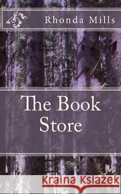 The Book Store Rhonda R. Mills 9781512292114 Createspace Independent Publishing Platform