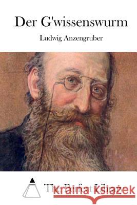 Der G'wissenswurm The Perfect Library 9781512292237 Createspace