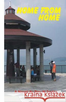 Home from Home Roy W. Taylor 9781512294965 Createspace