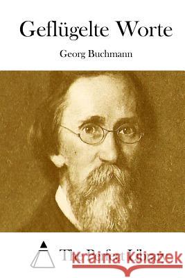 Geflügelte Worte The Perfect Library 9781512296532 Createspace