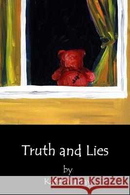 Truth and Lies Kate Murray 9781512297270