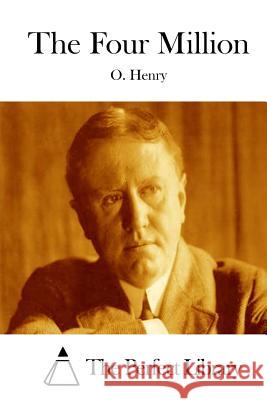 The Four Million Henry O                                  The Perfect Library 9781512298277 Createspace