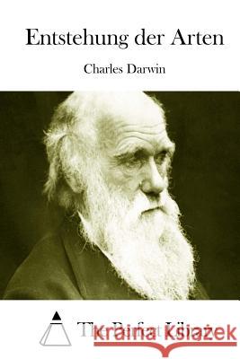 Entstehung Der Arten Charles Darwin The Perfect Library 9781512298819 Createspace