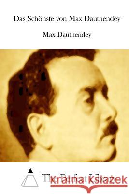 Das Schönste von Max Dauthendey The Perfect Library 9781512299847