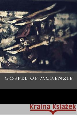 Gospel of McKenzie McKenzie Levie 9781512300543