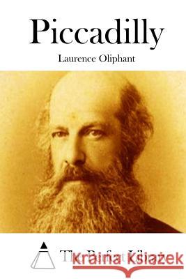 Piccadilly Laurence Oliphant The Perfect Library 9781512300826 Createspace