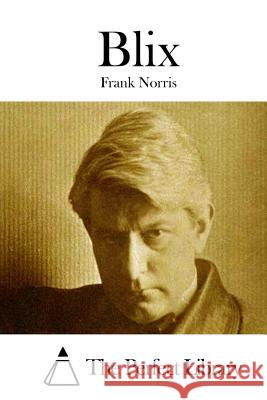 Blix Frank Norris The Perfect Library 9781512300956 Createspace