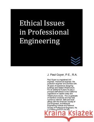 Ethical Issues in Professional Engineering J. Paul Guyer 9781512301434 Createspace