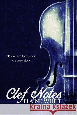 Clef Notes Elaine White 9781512302684 Createspace