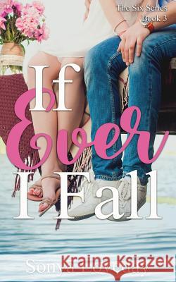 If Ever I Fall Sonya Loveday 9781512302882 Createspace