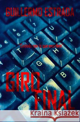 Giro Final Guillermo Estrada 9781512303575 Createspace