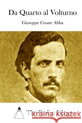 Da Quarto al Volturno The Perfect Library 9781512304299 Createspace