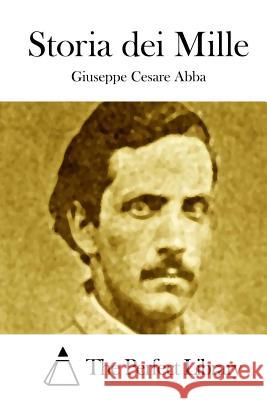 Storia dei Mille The Perfect Library 9781512304657 Createspace