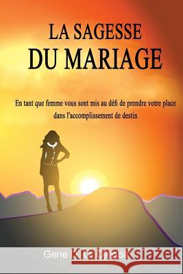 La SAGESSE Du MARIAGE: Votre sexe biologique ne devrait pas être un obstacle à la réalisation de vos rêves ou le destin Jogo, Joshua 9781512304909 Createspace