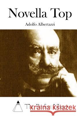 Novella Top Adolfo Albertazzi The Perfect Library 9781512305692 Createspace