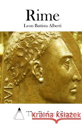 Rime Leon Battista Alberti The Perfect Library 9781512307023 Createspace