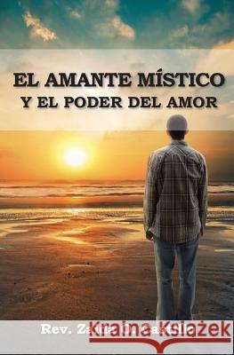El Amante Místico Y El Poder Del Amor Castillo, Zaida O. 9781512310610