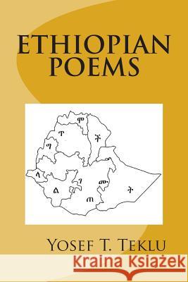 Ethiopian Poems Yosef Teshome Teklu 9781512310757 Createspace