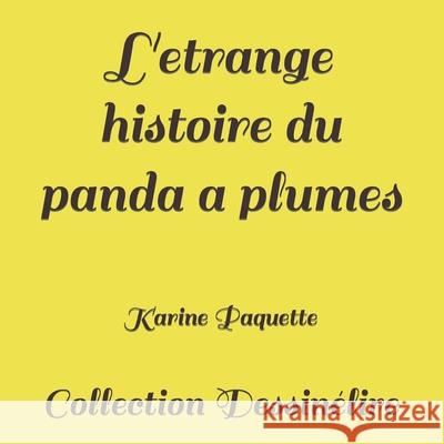 L'etrange histoire du panda a plumes Paquette, Karine 9781512310993 Createspace