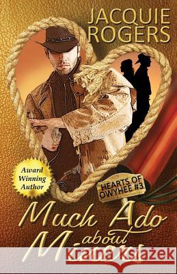 Much Ado About Miners Rogers, Jacquie 9781512311594 Createspace