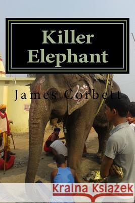 Killer Elephant James Corbett 9781512312409