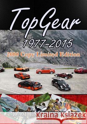 Top Gear; 1977 - 2015: : 2000 Copy Limited Edition Damien M. Buckland 9781512312904 Createspace