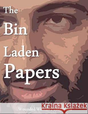 The bin Laden Papers Director of National Intelligence, Offic 9781512313277 Createspace