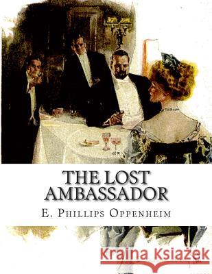 The Lost Ambassador: The Search for the Missing Delora E. Phillips Oppenheim 9781512313994 Createspace