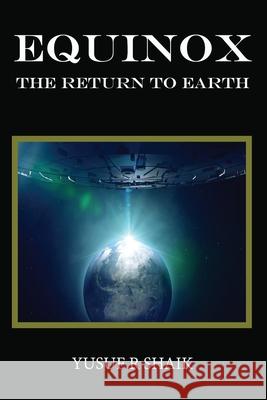 Equinox: The return to Earth Shaik, Yusuf R. 9781512314731