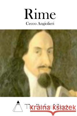 Rime Cecco Angiolieri The Perfect Library 9781512314779