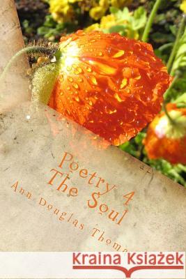 Poetry 4 The Soul Thomas, Ann Douglas 9781512315066