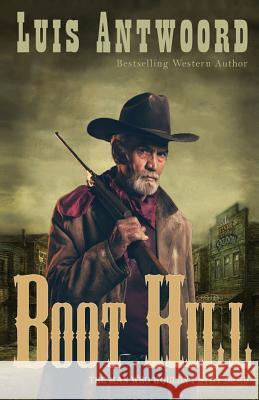 Boot Hill Luis Antwoord 9781512315660 Createspace