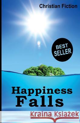 Christian Fiction: Happiness Falls Ivan King 9781512316414