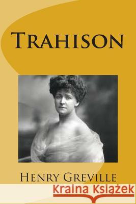 Trahison M. Henry Greville 9781512316438 Createspace