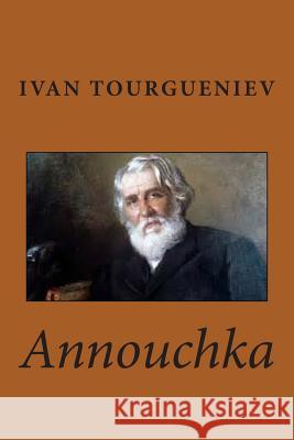 Annouchka M. Ivan Tourgueniev 9781512317169