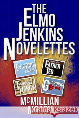 The Elmo Jenkins Novelettes McMillian Moody 9781512317374