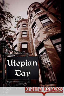 Utopian Day C. L. Wells 9781512317466 Createspace