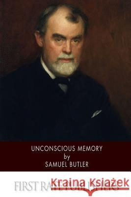 Unconscious Memory Samuel Butler 9781512317930 Createspace